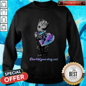 Awesome Baby Groot Don’t Let Your Story End Sweatshirt