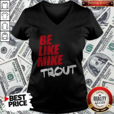 Awesome Be Like Mike Trout Unisex V-neck
