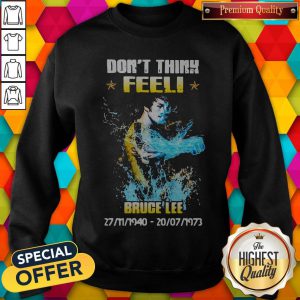 Awesome Don’t Think Feel Bruce Lee 1940 1973 Sweatshirt