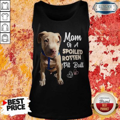 Awesome Mom Off A Spoiled Rotten Pit Bull Tank Top