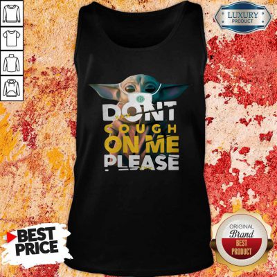 Baby Yoda Don’t Cough On Me Please Star Wars Tank Top