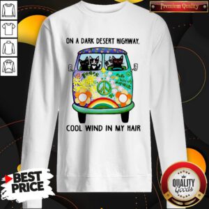 Alternative view of Cats Driver Hippie On A Dark Desert Highway Cool Wind In My Hair Shirt