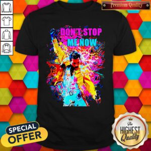 Colorful Freddie Mercury Don’t Stop Me Now Shirt