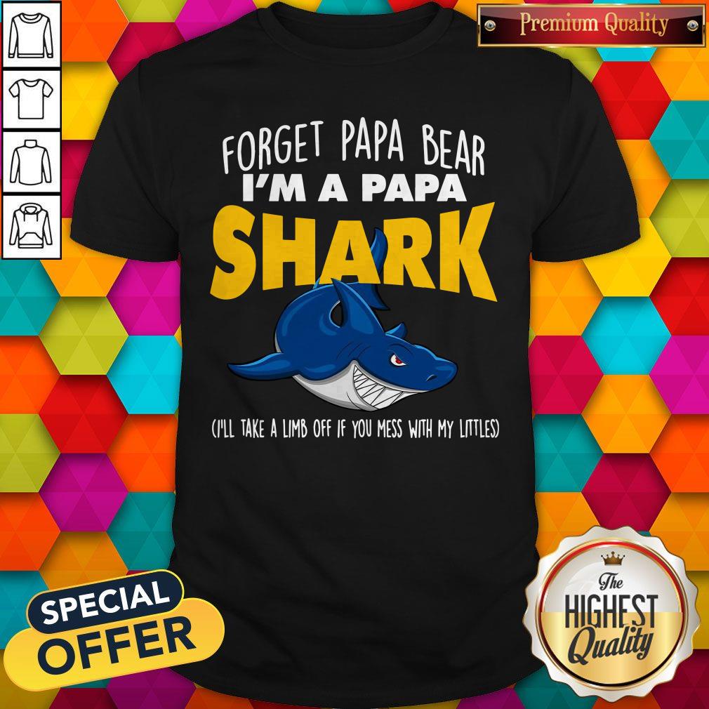 Cute Forget Papa Bear I’m A Papa Shark Shirt