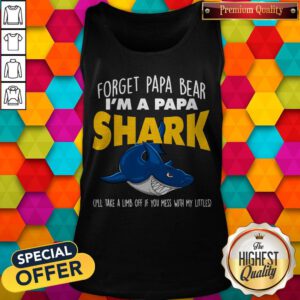Cute Forget Papa Bear I’m A Papa Shark Tank Top