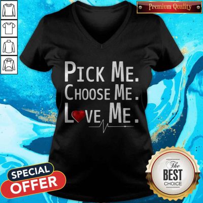 Cute Pick Me Choose Me Love Me V-neck