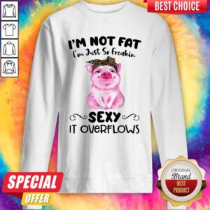Alternative view of Cute Pig I’m Not Fat I’m Just So Freakin Sexy It Overflows Shirt