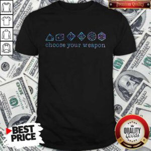 Dungeons And Dragons Dice D20 Choose Your Weapon Shirt