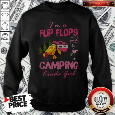 Flamingo I’m A Flip Flops And Camping Kinda Girl Sweatshirt