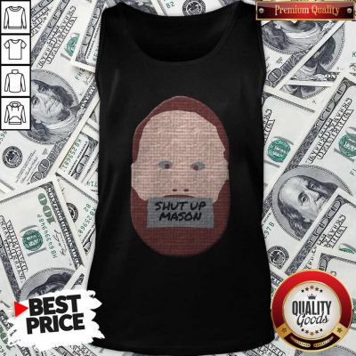 Funny 2020 Shut Up Mason Tank Top