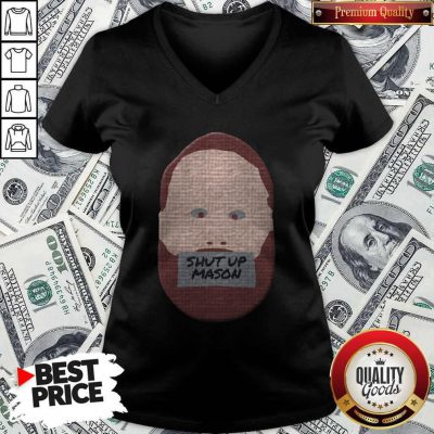 Funny 2020 Shut Up Mason V-neck
