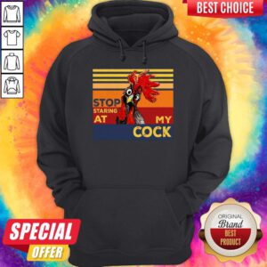 Funny Rooster Stop Staring At My Cock Hoodie