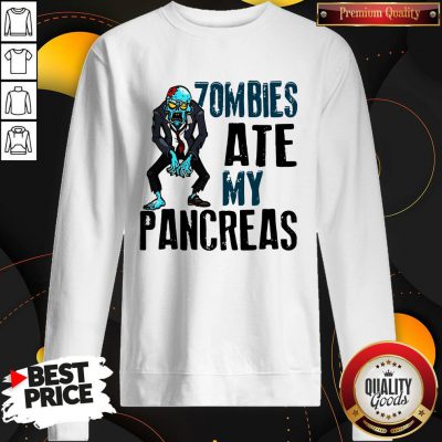 Funny Zombies Ate My Pancreas Sweatshirt