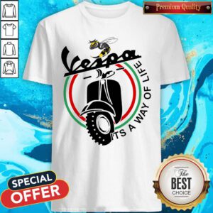 Good Vespa It’s A Way Of Life Shirt