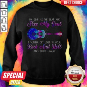 I Wanna Get Lost In Your Rock And Roll And Drift Away Guitar Sweatshirt