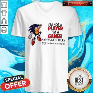 I’m Not A Player I’m A Gamer Players Get Chicks I Get Bullied At School V-neck