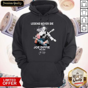 Legend Never Die Joe Diffie 1958 2020 Signature Hoodie