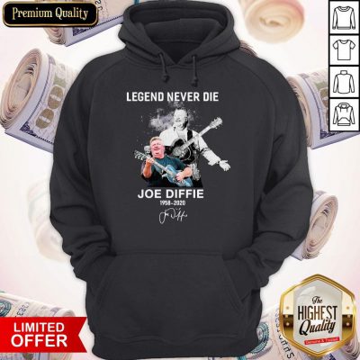 Legend Never Die Joe Diffie 1958 2020 Signature Hoodie