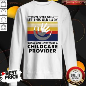 Alternative view of Move Over Girls Let This Old Lady Show You How To Be A Childcare Provider Vintage Shirt