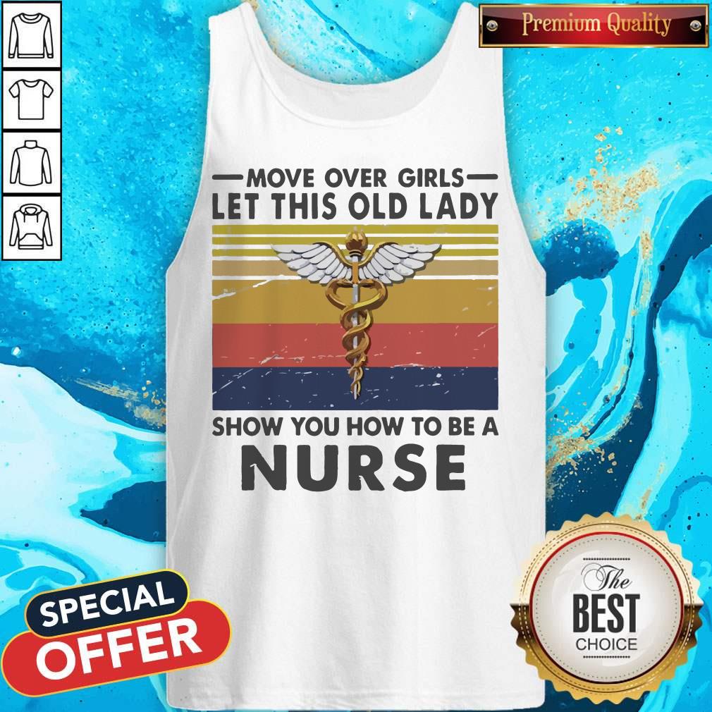 Move Over Girls Let This Old Lady Show You How To Be A Nurse Vintage Shirt - Image 3