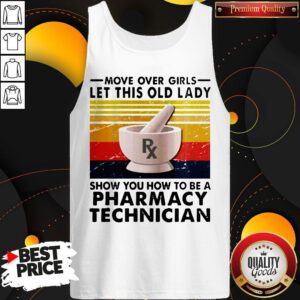 Alternative view of Move Over Girls Let This Old Lady Show You How To Be A Pharmacy Technician Vintage Shirt