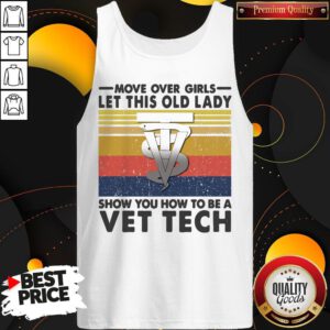 Alternative view of Move Over Girls Let This Old Lady Show You How To Be A Vet Tech Vintage Shirt