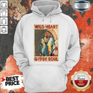 Nice Wild Heart Gypsy Soul Hoodie
