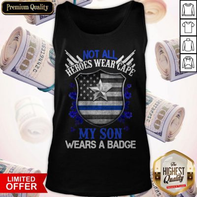Not All Heroes Wear Cape My Son Wears A Badge American Flag Tank Top