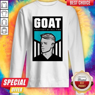 Official Goat Graytest Of All Time Sweatshirt