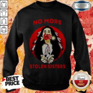 Official Native Americans No More Stolen Sisters Sweatshirt