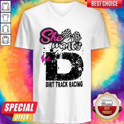 Official She Wants The Dirt Track Racing V-neck