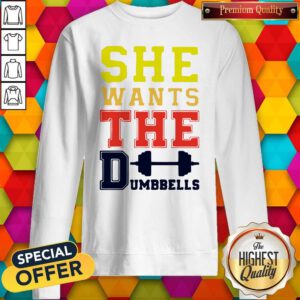 Official She Wants The Dumbbells Sweatshirt
