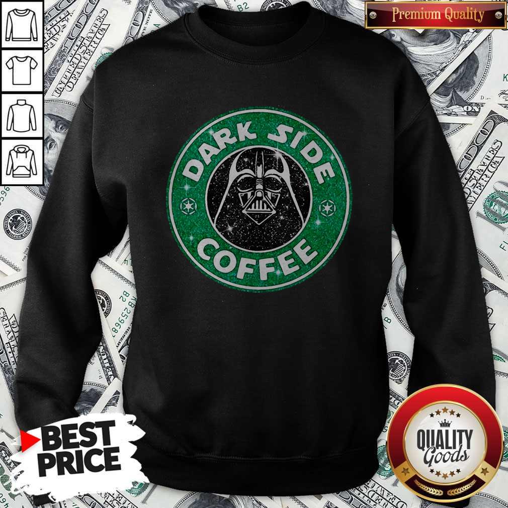 Official Star Wars Darth Vader Dark Side Coffee Sweatshirt Official Star Wars Darth Vader Dark Side Coffee Sweatshirt