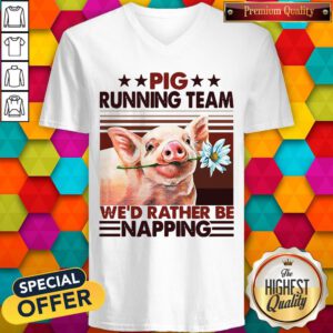 Pig Running Team We’d Rather Be Napping V-neck