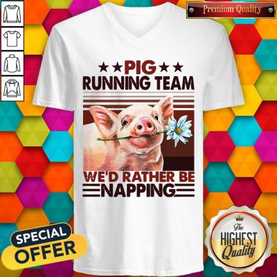Pig Running Team We’d Rather Be Napping V-neck