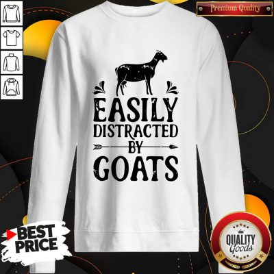 Premium Easily Distracted By Goats Sweatshirt