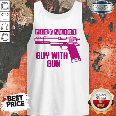 Premium Pink Shirt Gun Guy With Gun Tank Top