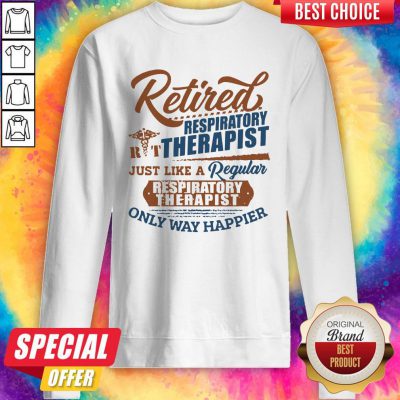 Premium Retired Respiratory Therapist Sweatshirt