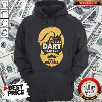 Premium The Best Dart Players Have Beards Hoodie