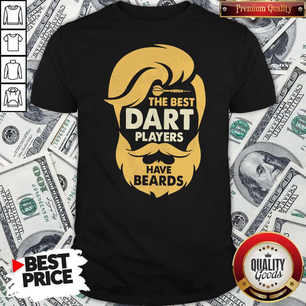 Premium The Best Dart Players Have Beards Shirt