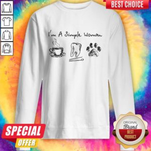 Pretty I’m A Simple Woman I like Coffee Tooth Dog Paw Sweatshirt