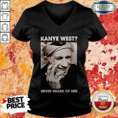 Pretty Kanye West Never Heard Of Her Smile V-neck
