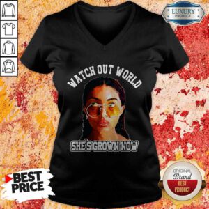 Pretty Watch Out World She's Grown Now V-neck