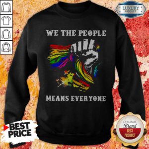 Pretty We The People Means Everyone Hand LGBT Flag Sweatshirt