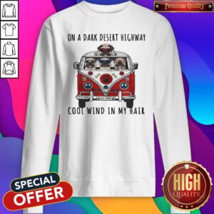 Pug On A Dark Desert Highway Cool Wind In My Hair Car Dog Sweatshirt