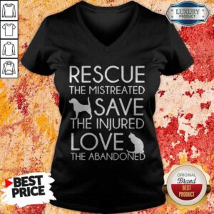 Rescue The Mistreated Save The Injured Love The Abandoned V-neck