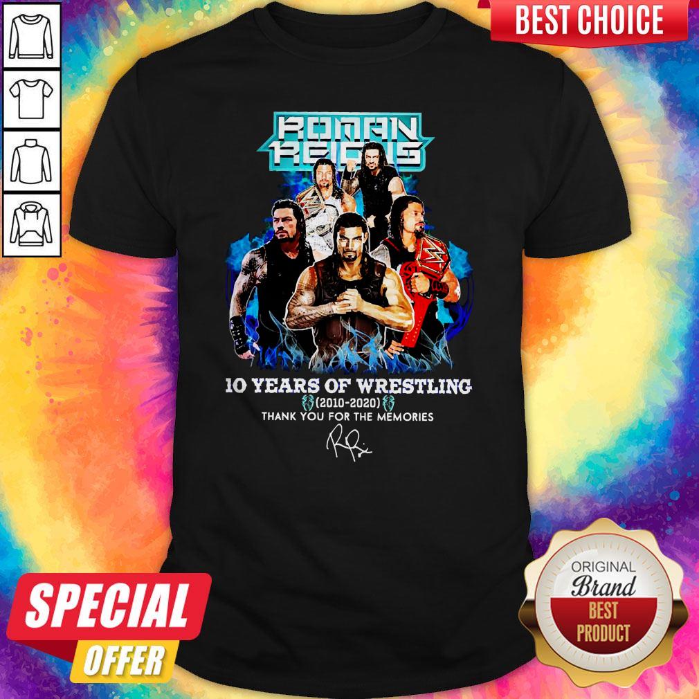 Roman Reigns 10 Years Of Wrestling 2010 2020 Thank You For The Memories Shirt