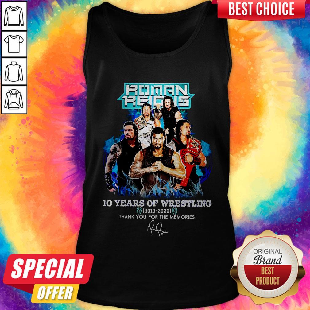 Roman Reigns 10 Years Of Wrestling 2010 2020 Thank You For The Memories Tank Top Roman Reigns 10 Years Of Wrestling 2010 2020 Thank You For The Memories Tank Top