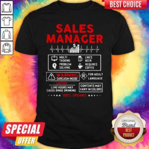 Sales Manager Multi Tasking Problem Solving Like Beer Requires Coffee Warning Sarcasm Inside Organic Shirt