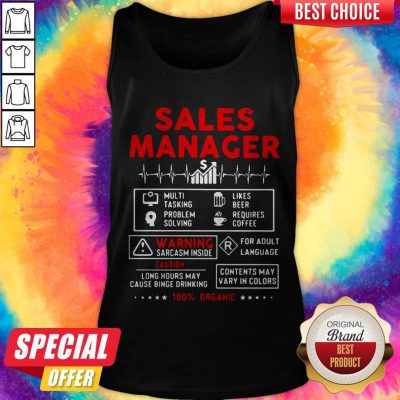 Sales Manager Multi Tasking Problem Solving Like Beer Requires Coffee Warning Sarcasm Inside Organic Tank Top